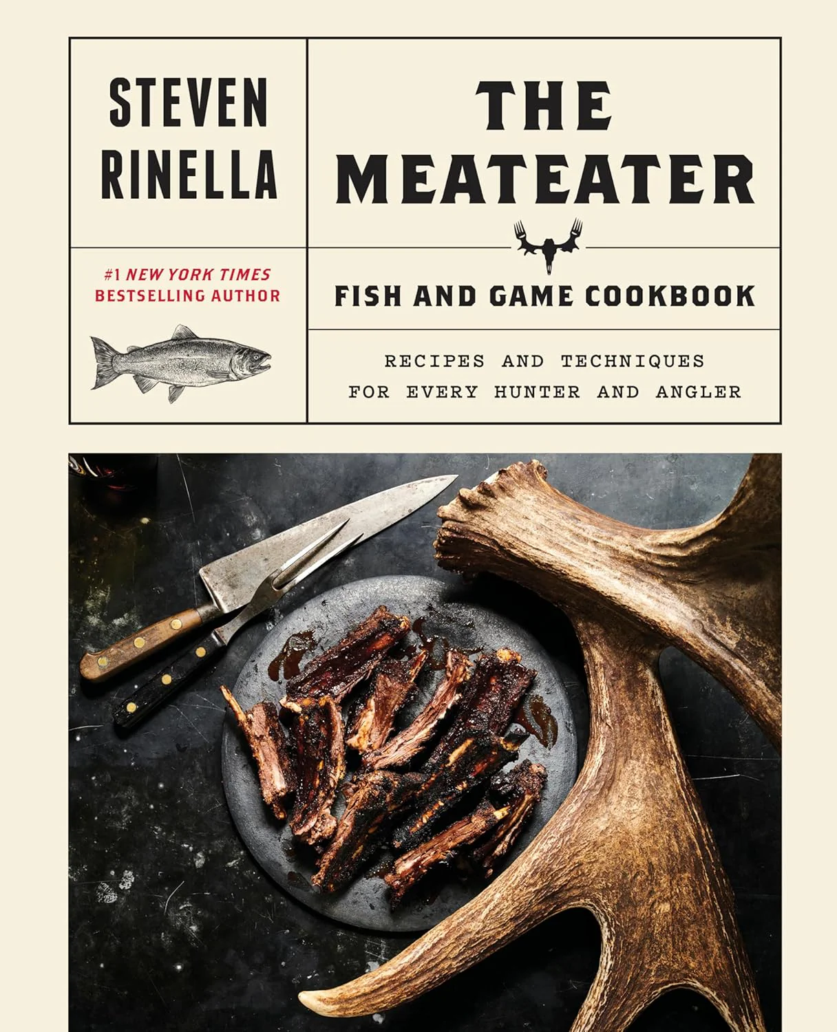 "The Meateater Fish & Game Cookbook" by Steven Rinella