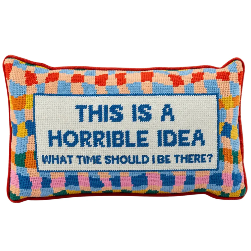 Furbish Cotton Needlepoint "This is a Horrible Idea" Statement Pillow - 9" x 15"